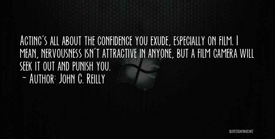 Confidence Is Attractive Quotes By John C. Reilly