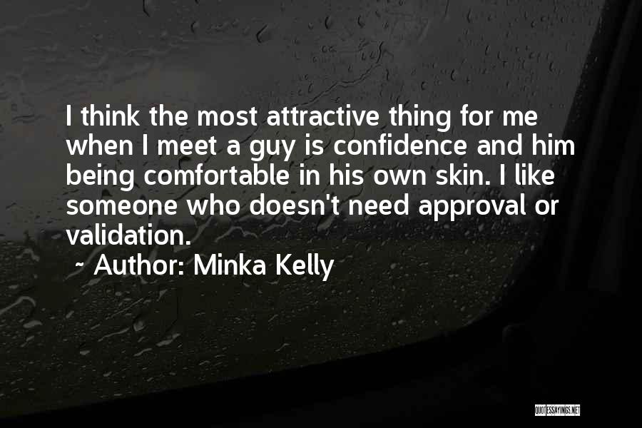 Confidence Is Attractive Quotes By Minka Kelly