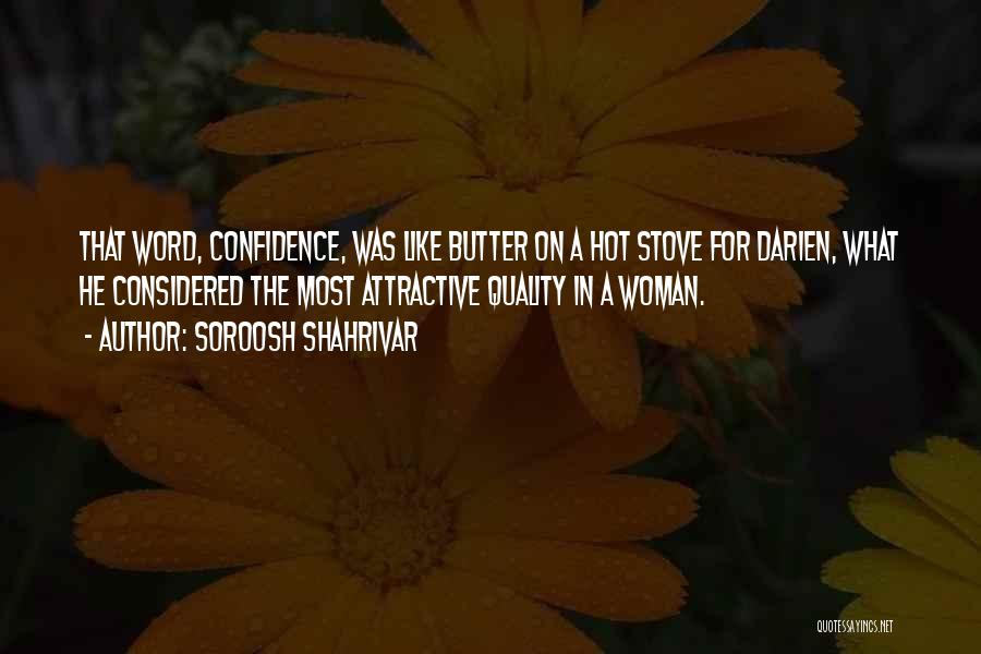 Confidence Is Attractive Quotes By Soroosh Shahrivar