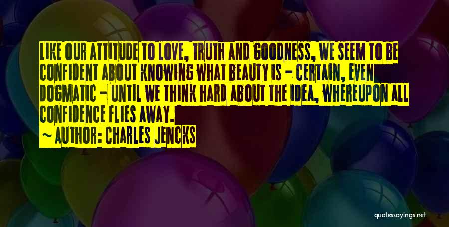 Confidence Is Beauty Quotes By Charles Jencks
