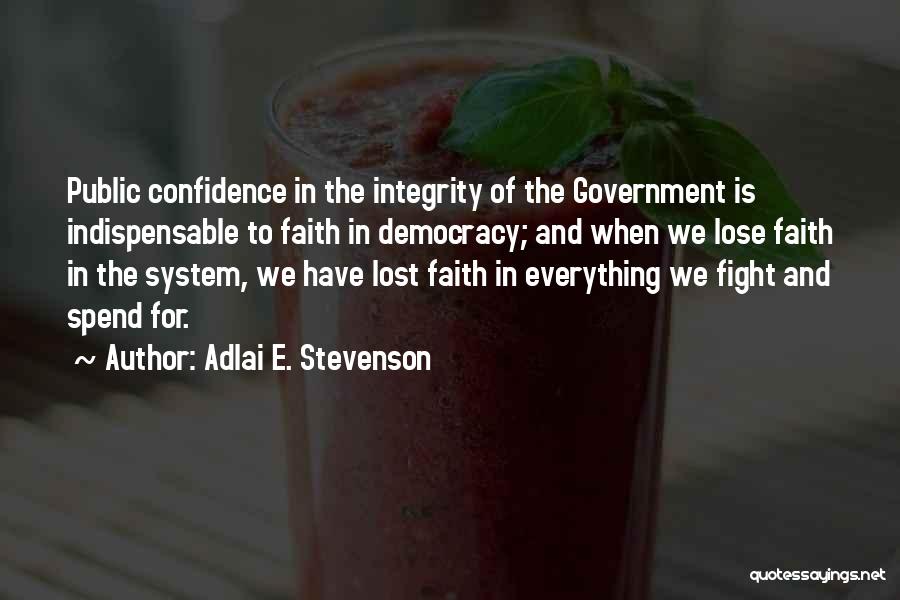 Confidence Is Everything Quotes By Adlai E. Stevenson