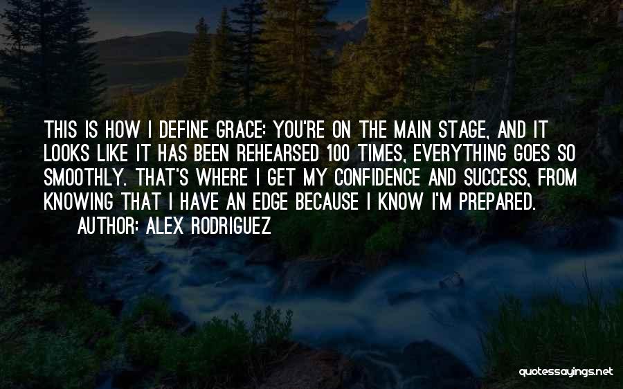 Confidence Is Everything Quotes By Alex Rodriguez