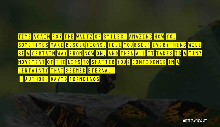 Confidence Is Everything Quotes By David Foenkinos