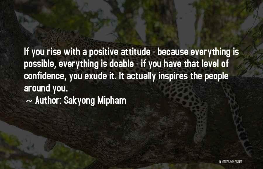 Confidence Is Everything Quotes By Sakyong Mipham