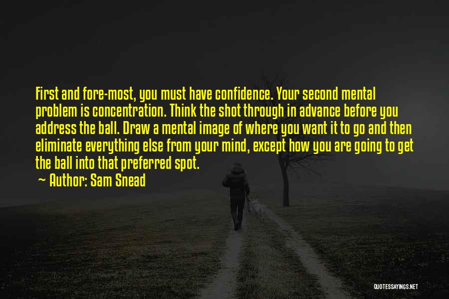 Confidence Is Everything Quotes By Sam Snead