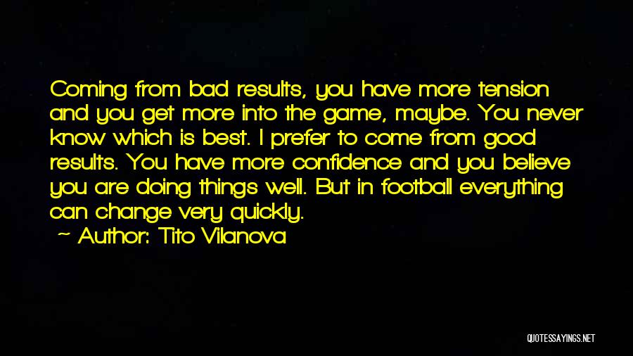 Confidence Is Everything Quotes By Tito Vilanova