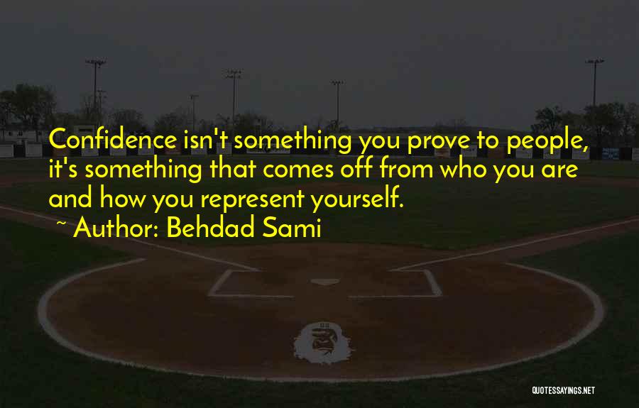 Confidence Isn't Quotes By Behdad Sami