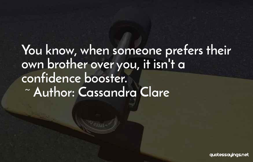 Confidence Isn't Quotes By Cassandra Clare