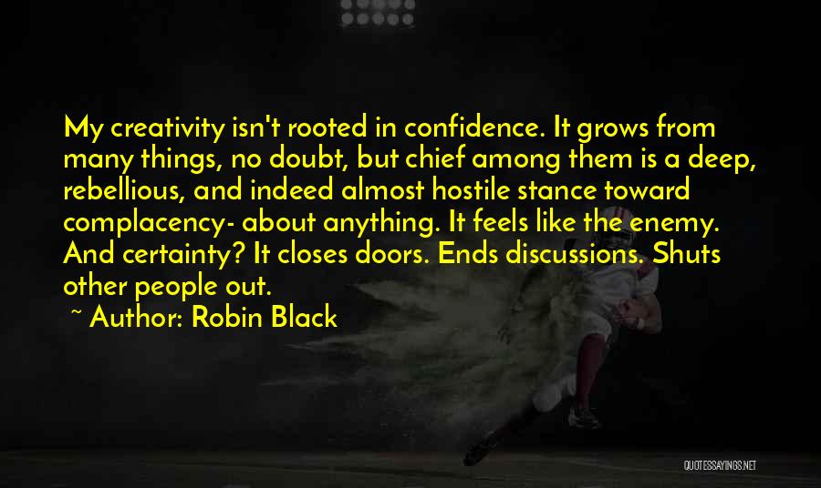 Confidence Isn't Quotes By Robin Black