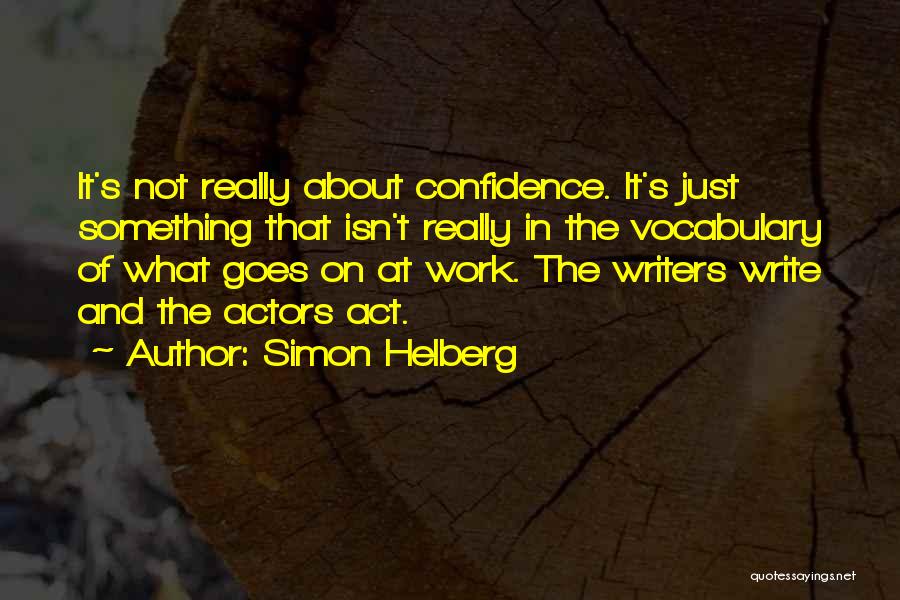 Confidence Isn't Quotes By Simon Helberg