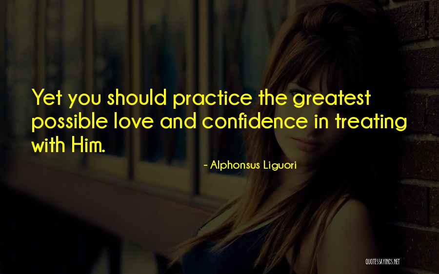 Confidence Love Quotes By Alphonsus Liguori Confidence Love Quotes By Alphonsus Liguori