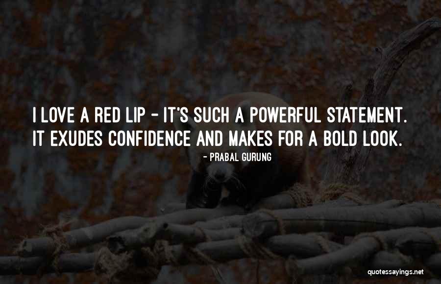 Confidence Love Quotes By Prabal Gurung Confidence Love Quotes By Prabal Gurung