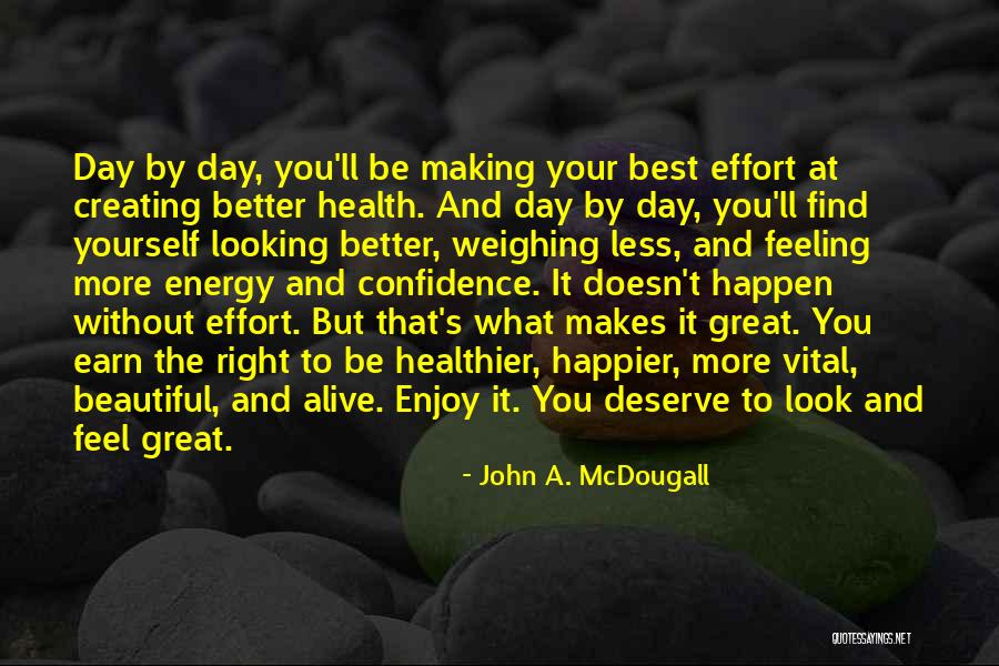 Confidence Makes You Beautiful Quotes By John A. McDougall Confidence Makes You Beautiful Quotes By John A. McDougall