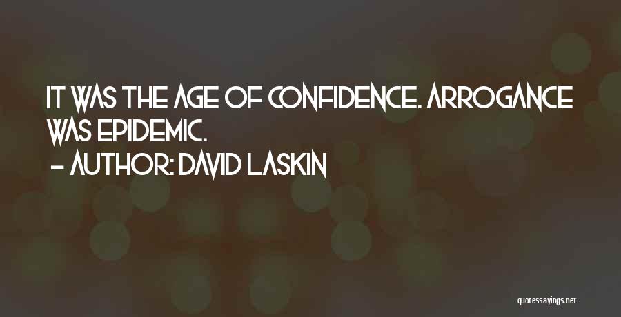 Confidence Not Arrogance Quotes By David Laskin