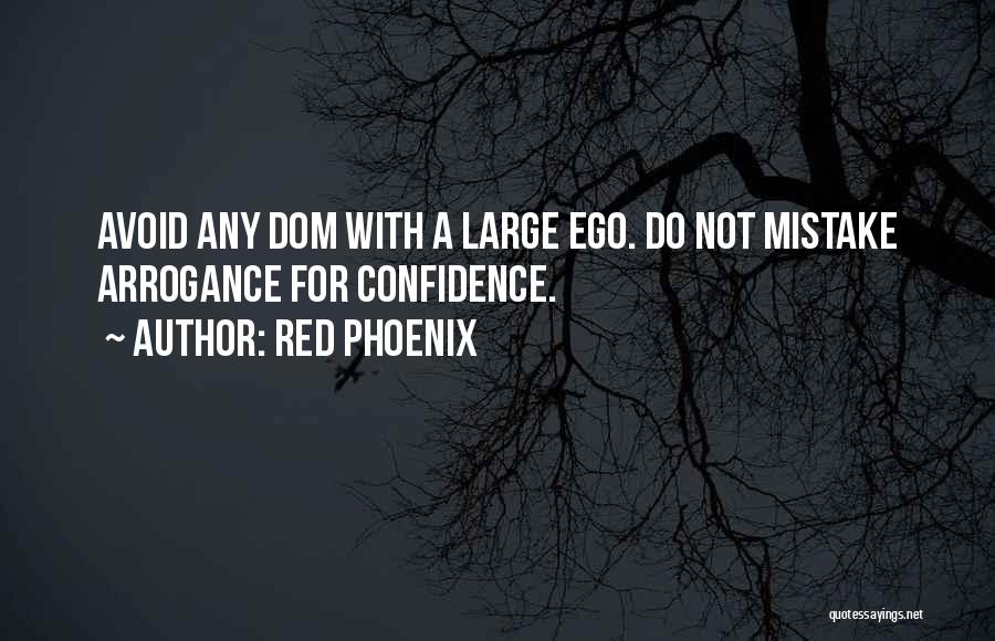 Confidence Not Arrogance Quotes By Red Phoenix