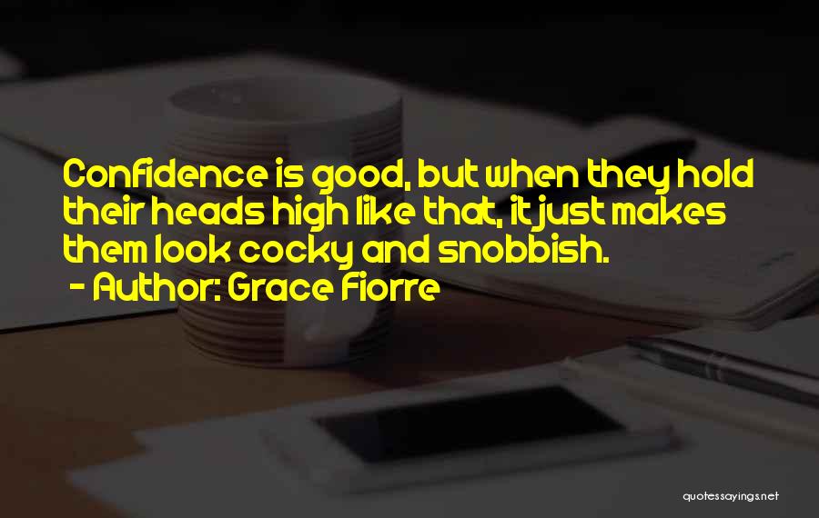 Confidence Not Cocky Quotes By Grace Fiorre