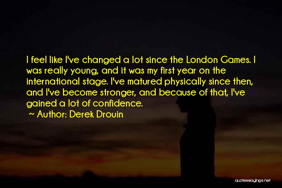 Confidence On Stage Quotes By Derek Drouin