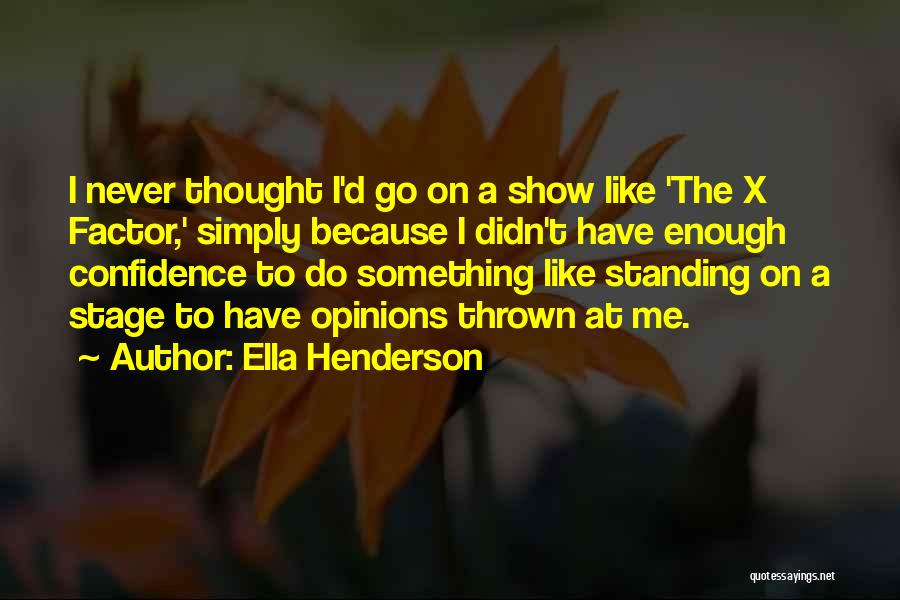 Confidence On Stage Quotes By Ella Henderson