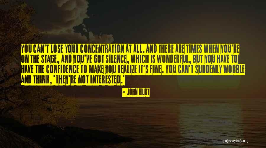 Confidence On Stage Quotes By John Hurt