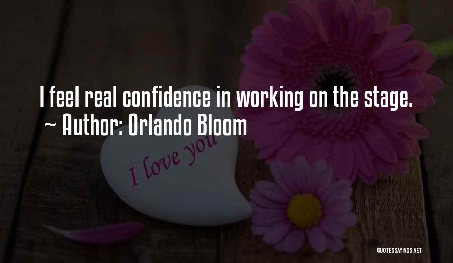 Confidence On Stage Quotes By Orlando Bloom