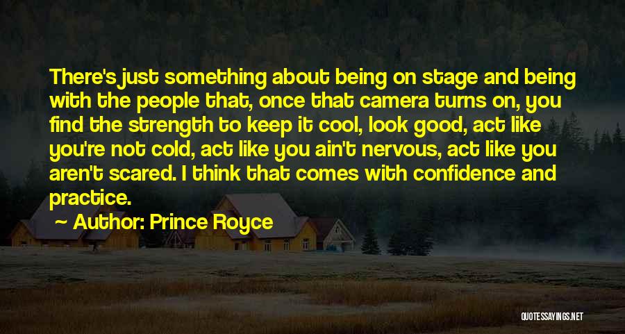 Confidence On Stage Quotes By Prince Royce