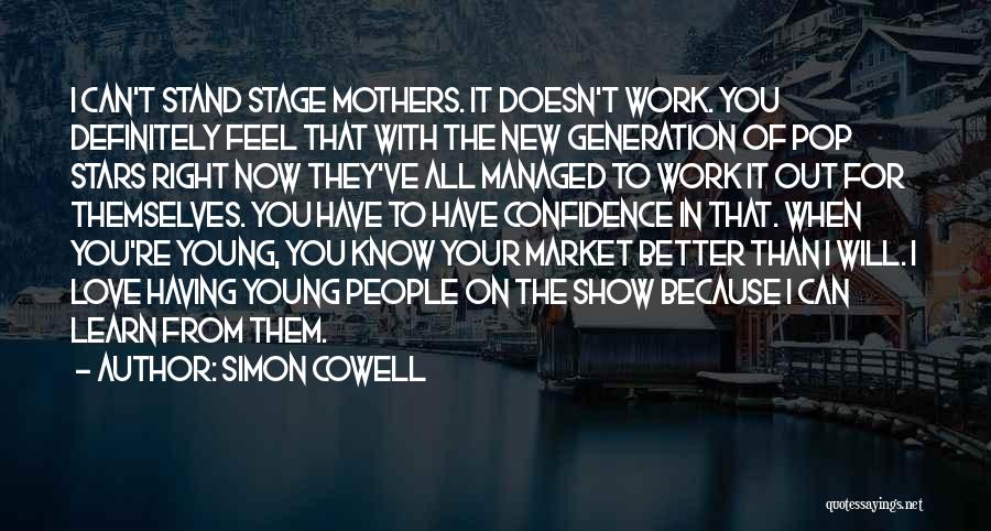 Confidence On Stage Quotes By Simon Cowell