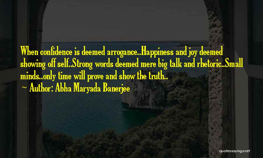 Confidence Vs Arrogance Quotes By Abha Maryada Banerjee