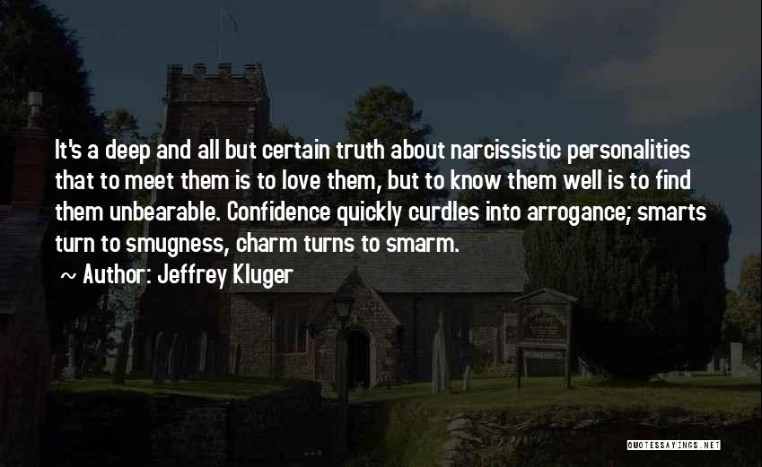 Confidence Vs Arrogance Quotes By Jeffrey Kluger