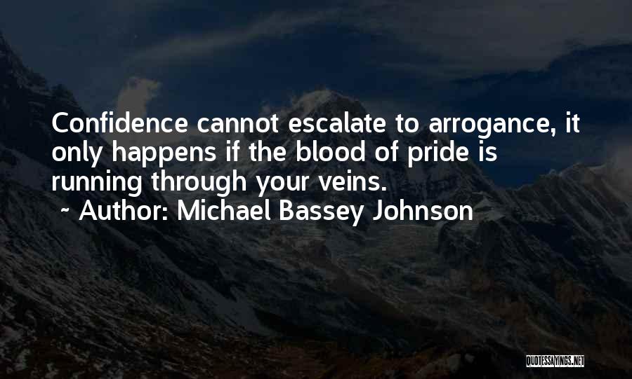 Confidence Vs Arrogance Quotes By Michael Bassey Johnson