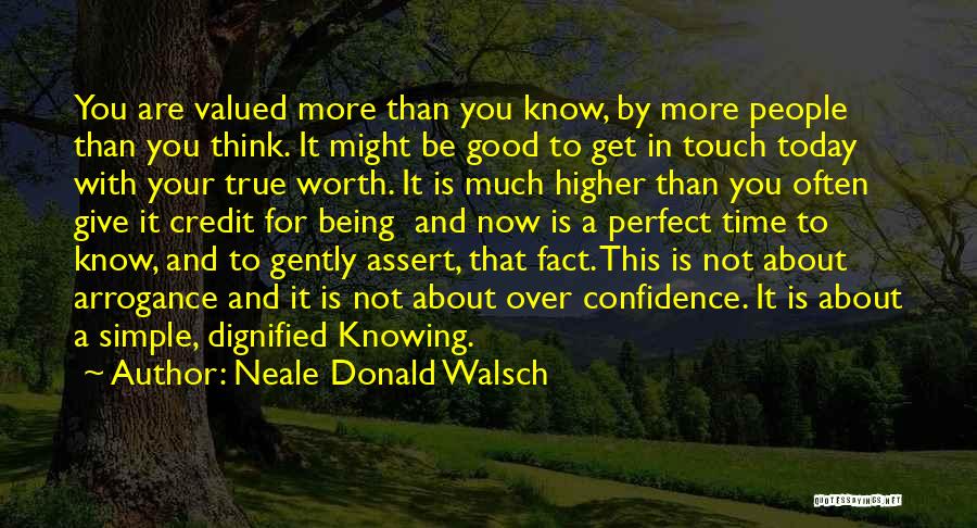 Confidence Vs Arrogance Quotes By Neale Donald Walsch