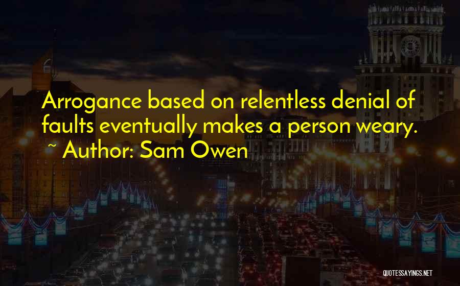 Confidence Vs Arrogance Quotes By Sam Owen