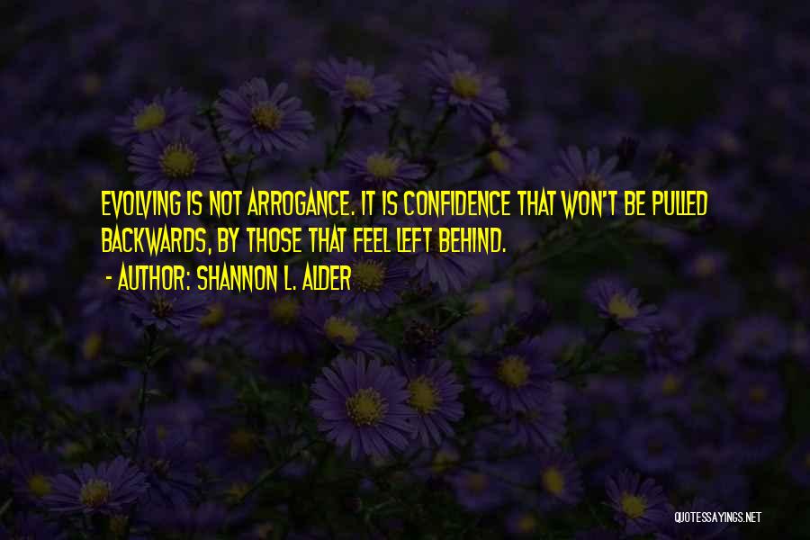 Confidence Vs Arrogance Quotes By Shannon L. Alder