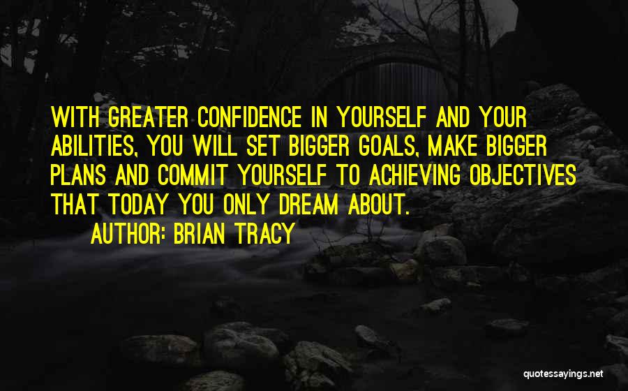 Confidence With Yourself Quotes By Brian Tracy