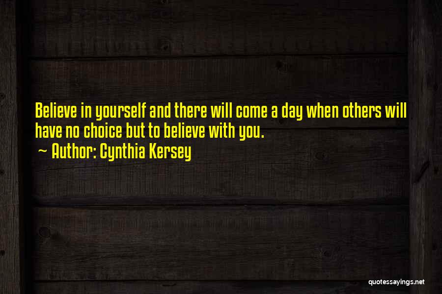 Confidence With Yourself Quotes By Cynthia Kersey