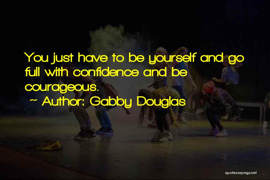 Confidence With Yourself Quotes By Gabby Douglas
