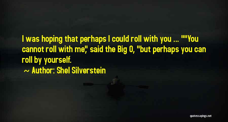 Confidence With Yourself Quotes By Shel Silverstein