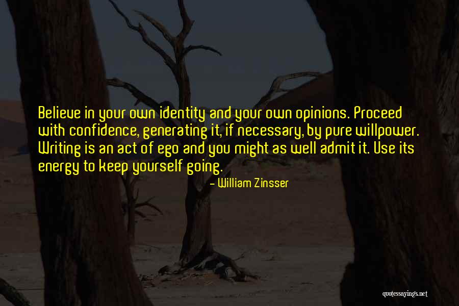 Confidence With Yourself Quotes By William Zinsser