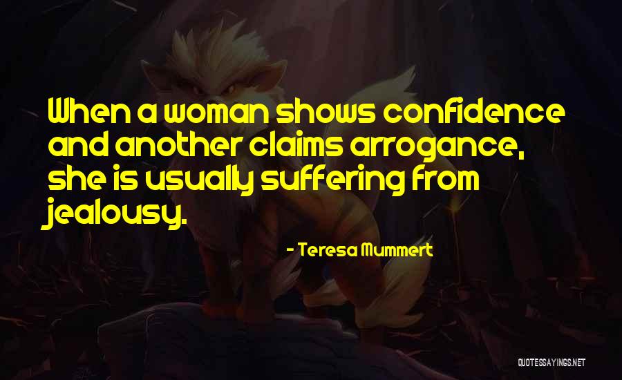 Confidence Woman Quotes By Teresa Mummert Confidence Woman Quotes By Teresa Mummert