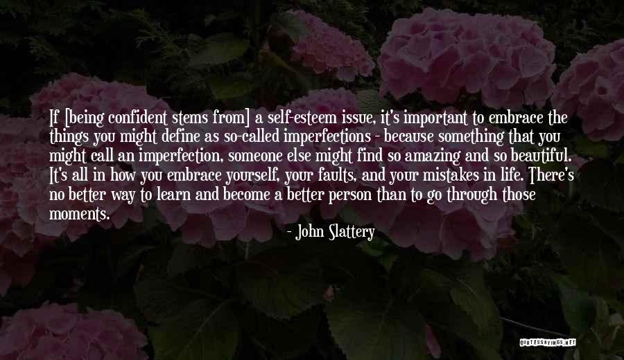 Confident And Beautiful Quotes By John Slattery Confident And Beautiful Quotes By John Slattery
