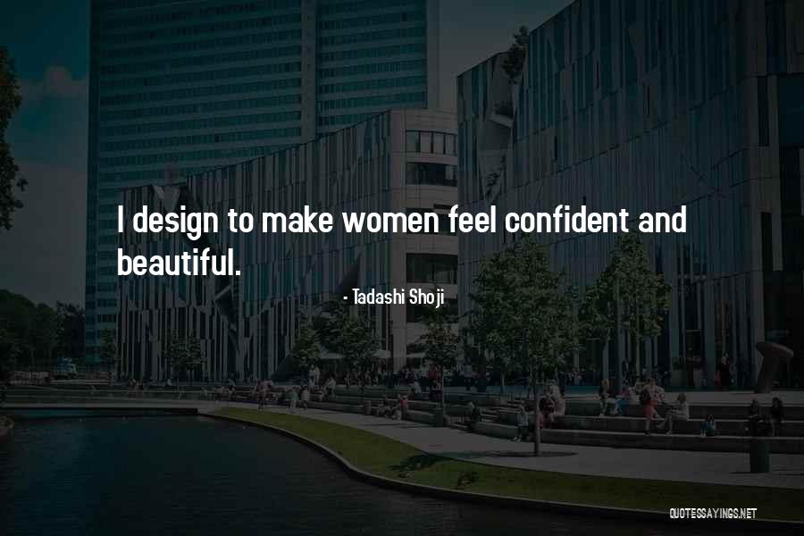 Confident And Beautiful Quotes By Tadashi Shoji