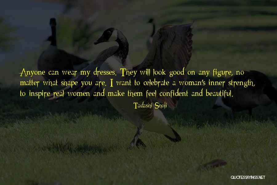 Confident And Beautiful Quotes By Tadashi Shoji Confident And Beautiful Quotes By Tadashi Shoji