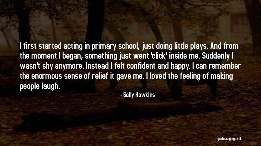 Confident And Happy Quotes By Sally Hawkins Confident And Happy Quotes By Sally Hawkins
