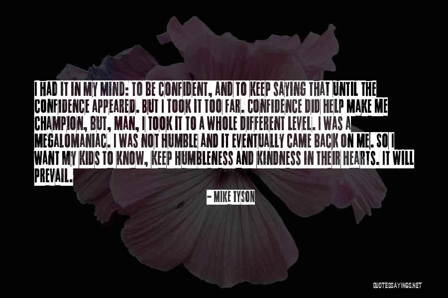 Confident And Humble Quotes By Mike Tyson Confident And Humble Quotes By Mike Tyson