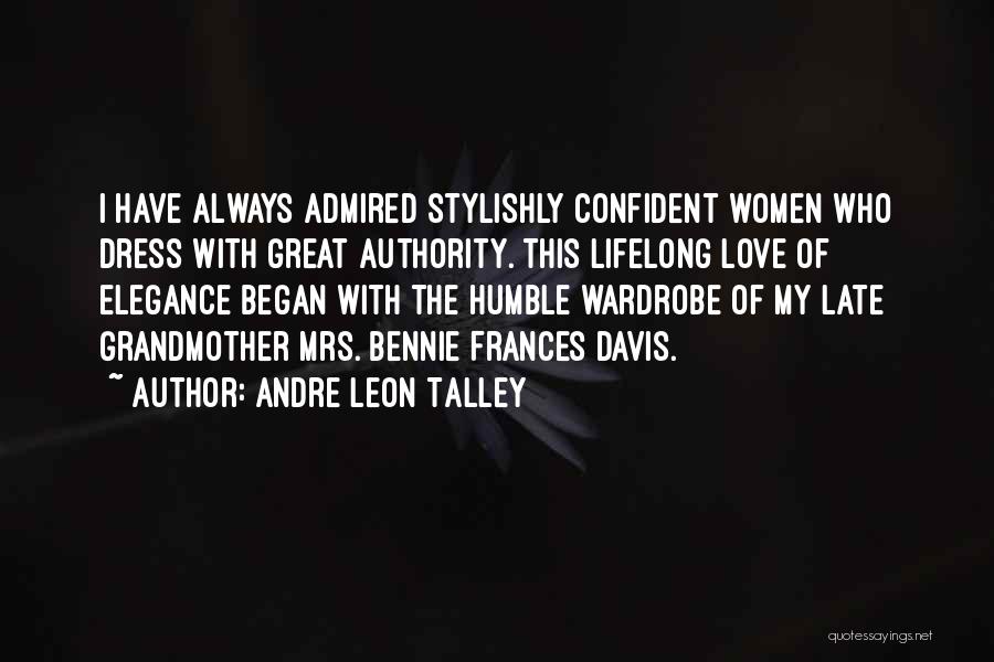 Confident But Humble Quotes By Andre Leon Talley