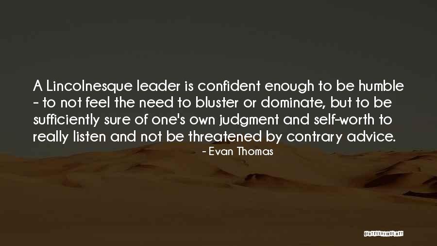 Confident But Humble Quotes By Evan Thomas