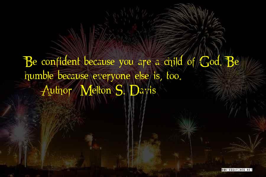 Confident But Humble Quotes By Melton S. Davis