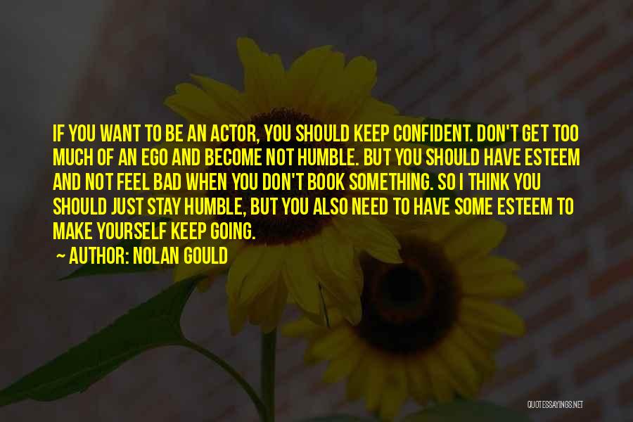 Confident But Humble Quotes By Nolan Gould