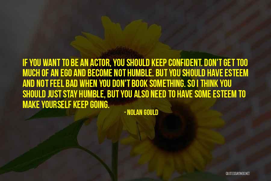 Confident But Humble Quotes By Nolan Gould