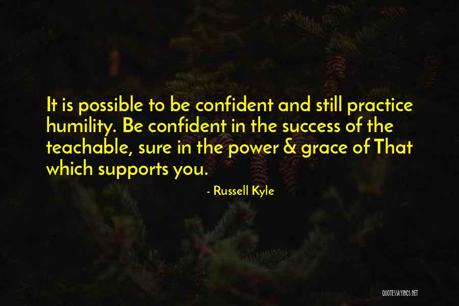 Confident But Humble Quotes By Russell Kyle