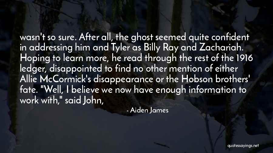 Confident Enough Quotes By Aiden James